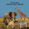Most Popular African Safari Animals Kids Book: Great Book for Children about Safari Animals in Africa - Kinsey Marie - 9781965098295
