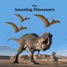 The Amazing Dinosaurs Book for Kids of all Ages: Great Way for Children to Meet the Prehistoric Animals that Roamed the Earth - Kinsey Marie - 9781965098639