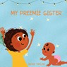 MY PREEMIE SISTER - Jackie Taylor - 9781965134801