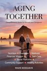 Aging Together - Wade Andrew Meszaros - 9781965138342