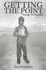 Getting The Point - Gary Brozenich - 9781965138380