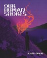 Our Human Shores - Josh Fomon - 9781965154014