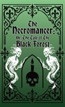 The Necromancer; Or, The Tale of the Black Forest - Karl Kahlert - 9781965179437
