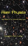 Alien Physics - Peter A Jackson - 9781965190210