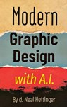 Modern Graphic Design with AI - Neal Hettinger - 9781965190975