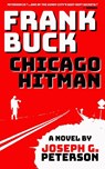 Frank Buck: Chicago Hitman - Joseph G. Peterson - 9781965199275