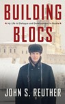 Building Blocs - John S. Reuther - 9781965253670