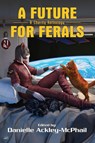 A Future For Ferals - Danielle Ackley-Mcphail - 9781965266199