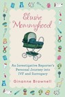 Elusive Mommyhood - Ginanne Brownell - 9781965278116