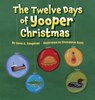 The Twelve Days of Yooper Christmas - Dana D. Saugstad - 9781965278277
