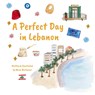 A Perfect Day in Lebanon - Mona Lotf Mortazavi - 9781965289020