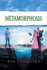 Metamorphosis - Kim Francisco - 9781965318225
