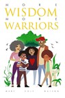 More Wisdom More Warriors - Mary Cole Watson - 9781965319420