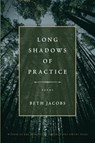 Long Shadow of Practice - Beth Jacobs - 9781965320365