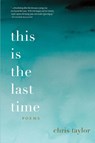 this is the last time - Chris Taylor - 9781965320389