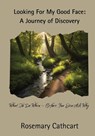 Looking For My Good Face - Rosemary Cathcart - 9781965334140
