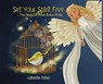 Set Your Spirit Free: The Story of Three Brave Birds - Gabrielle Fisher - 9781965334492