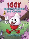 Iggy The Incredible Ice Cream - Arielle Schwartz - 9781965340097