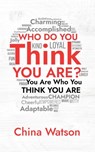 Who Do You Think You Are? - China Watson - 9781965340974