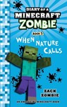 Diary of a Minecraft Zombie Book 3: When Nature Calls - Zack Zombie - 9781965347560