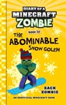 Diary of a Minecraft Zombie Book 28: The Abominable Snow Golem - Zack Zombie - 9781965347775