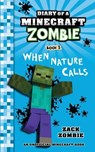 Diary of a Minecraft Zombie Book 3: When Nature Calls - Zack Zombie - 9781965347928