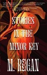 stories in the minor key - M. Regan - 9781965389263