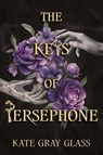 The Keys of Persephone - Kate Gray Glass - 9781965422014