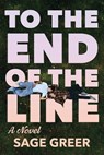 To the End of The Line - Sage Greer - 9781965422021