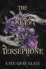 The Keys Of Persephone - Kate Gray Glass - 9781965422045