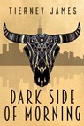 James, T: Dark Side of Morning - Tierney James - 9781965460108