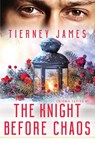 The Knight Before Chaos - Tierney James - 9781965460207