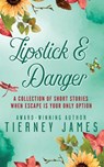Lipstick and Danger - Tierney James - 9781965460313