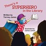 There's a Superhero in the Library - Tierney James - 9781965460375