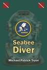 Seabee Diver - Michael Patrick Tryon - 9781965463406