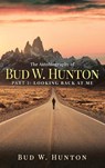 The Autobiography of Bud W. Hunton - Bud W. Hunton - 9781965463727