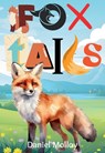 Fox Tails - Daniel Molloy - 9781965487150