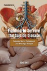 Fighting to Survive The Suicide Disease: Pudendal Nerve Entrapment and Neuralgia Disease - Judy V. Rentz - 9781965498064
