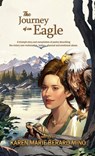 The Journey of an Eagle: A triumph story and compilation of poetry describing the victory over molestation, battery, physical and emotional abuse. - Karen Marie Berard-Miño - 9781965498095