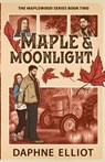 Maple & Moonlight - Daphne Elliot - 9781965530153