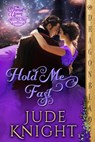 Hold Me Fast - Jude Knight - 9781965539118