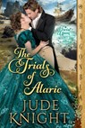 The Trials of Alaric - Jude Knight - 9781965539293