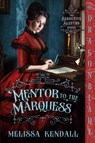 Mentor to the Marquess - Melissa Kendall - 9781965539323