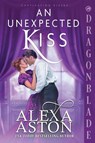 An Unexpected Kiss - Alexa Aston - 9781965539552