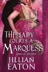 The Lady Courts a Marquess - Jillian Eaton - 9781965539811