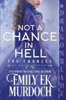 Not a Chance in Hell - Emily E K Murdoch - 9781965539941