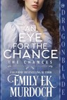 An Eye for the Chance: A Regency Historical Romance - Emily E. K. Murdoch - 9781965539958