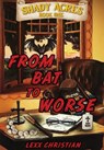From Bat to Worse: Shady Acres Book One - Lexx Christian - 9781965546093