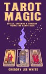 Tarot Magic - Gregory Lee White - 9781965586068