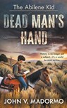 The Abilene Kid: Dead Man's Hand - John V. Madormo - 9781965596234